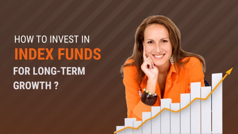 How to Invest in Index Funds for Long-Term Growth